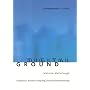 Digital Ground: Architecture, Pervasive Computing, and Environmental Knowing