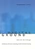 Digital Ground: Architecture, Pervasive Computing, and Environmental Knowing
