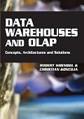 Data Warehouses and Olap: Concepts, Architectures and Solutions
