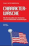 Charakterw&auml;sche: Die Re-education der Deutschen und ihre bleibenden Auswirkungen - Caspar von Schrenck-Notzing