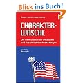 Charakterw�sche: Die Re-education der Deutschen und ihre bleibenden Auswirkungen