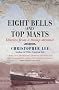 Eight Bells and Top Masts: Diaries from a Tramp Steamer