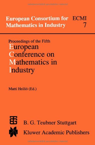 Proceedings of the Fifth European Conference on Mathematics in Industry: June 6-9, 1990 Lahti (European Consortium for Mathematics in Industry) (German Edition)