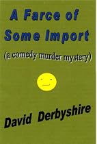Click to Download Free Kindle Book -> A Farce of Some Import