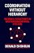 Book Coordination Without Hierarchy: Informal Structures in Multiorganizational Systems