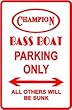 CHAMPION PARKING ONLY bass boat street sign