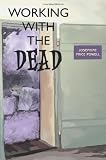 Working with the Dead