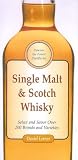 Single Malt and Scotch Whisky: Select and Savour Over 200 Brands and Varieties