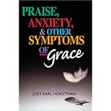 praise anxiety and other symptoms of grace