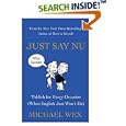 Just Say Nu: Yiddish for Every Occasion (When English Just Won't Do) by Michael Wex