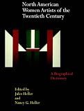 Review Garland Publishing Inc  / North American Women Artists of the Twentieth Century: A Biographical Dictionary (Garland Reference Library of the Humanities)