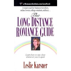 The Long Distance Romance Guide: A Handbook of Encouragement to Help You Stay Close When Apart (Romanceinstitute.Com Handbooks)