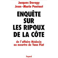 Enqu�te sur les ripoux de la c�te, de l'affaire M�decin au meurtre de Yann Piat