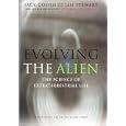 Evolving the Alien: The Science of Extraterrestrial Life by Jack Cohen and Ian Stewart