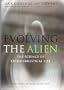 Evolving the Alien: The Science of Extraterrestrial Life