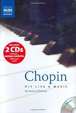 Chopin: His Life and Music (with Two Audio CDs) (Naxos Books)
