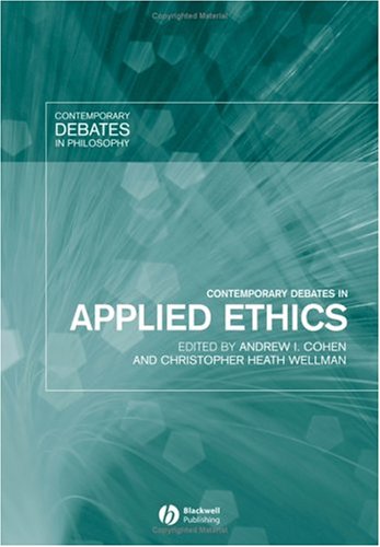 Contemporary Debates in Applied Ethics (Contemporary Debates in Philosophy)