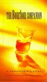 The Bourbon Companion: The Connoisseur's Guide