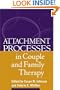 Attachment Processes in Couple and Family Therapy