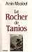 Le Rocher De Tanios (Broché)