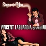 Vincent Laguardia Gambini Sings Just for You