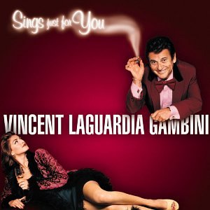 Vincent Laguardia Gambini Sings Just for You