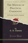 The Manual of Practical Gardening: An...