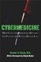 Cybermedicine: How Computing Empowers Doctors and Patients for Better Health Care