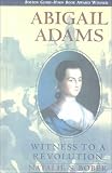 Abigail Adams: Witness to a Revolution. (children's book)(October 1995 Boston Globe-Horn Book award acceptance speech)(Transcript): An article from: The Horn Book Magazine