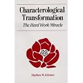 Characterological Transformation: The Hard Work Miracle