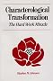 Characterological Transformation: The Hard Work Miracle