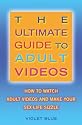 The Ultimate Guide to Adult Videos: How to Watch Adult Videos and Make Your Sex Life Sizzle