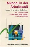 Alkohol in der Arbeitswelt. Fakten, Hintergründe, Maßnahmen.