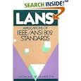LANS: Applications of IEEE ANSI 802 Standards by  Thomas W. Madron