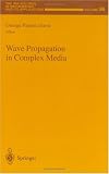 Wave Propagation in Complex Media (The IMA Volumes in Mathematics and its Applications)