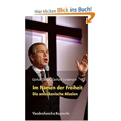 Im Namen der Freiheit. Die amerikanische Mission