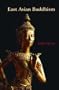 East Asian Buddhism: A Survey