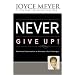 Never Give Up: Relentless Determination to Overcome Life's Challenges