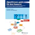 Algorithmen quick f�r den Hausarzt: Flussdiagramme zu Differentialdiagnose und Befundabkl�rung