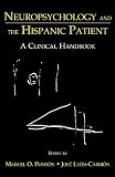 Neuropsychology and the Hispanic Patient: A Clinical Handbook