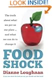 Food Shock: The truth about what we put on our plate ... and what we can do to change it