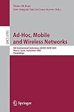 Ad-hoc, mobile and wireless networks : 8th international conference, ADHOC-NOW 2009, Murcia, Spain, September 22-25, 2009 : proceedings