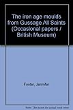 The iron age moulds from Gussage All Saints