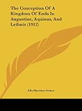 The Conception of a Kingdom of Ends in Augustine, Aquinas, and Leibniz (1912)