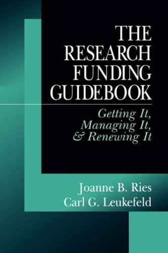 The Research Funding Guidebook: Getting It, Managing It, and Renewing It