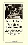 Briefwechsel - Max Frisch, Friedrich D&uuml;rrenmatt