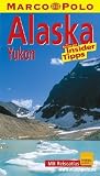 Marco Polo Reisef&uuml;hrer Alaska, Yukon - Karl Teuschl
