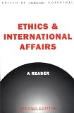 Ethics & International Affairs: A Reader (Carnegie Council on Ethics and International Affairs)