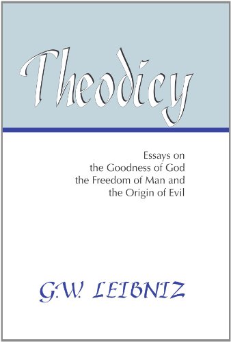 theodicy essays on the goodness of god the freedom of man and the origin of evil