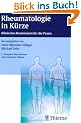 Rheumatologie in K�rze: Klinisches Basiswissen f�r die Praxis